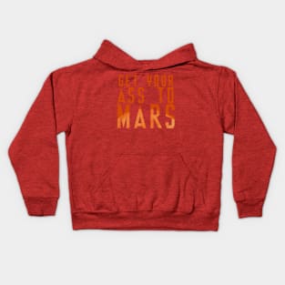 Get Your Ass To Mars! Kids Hoodie